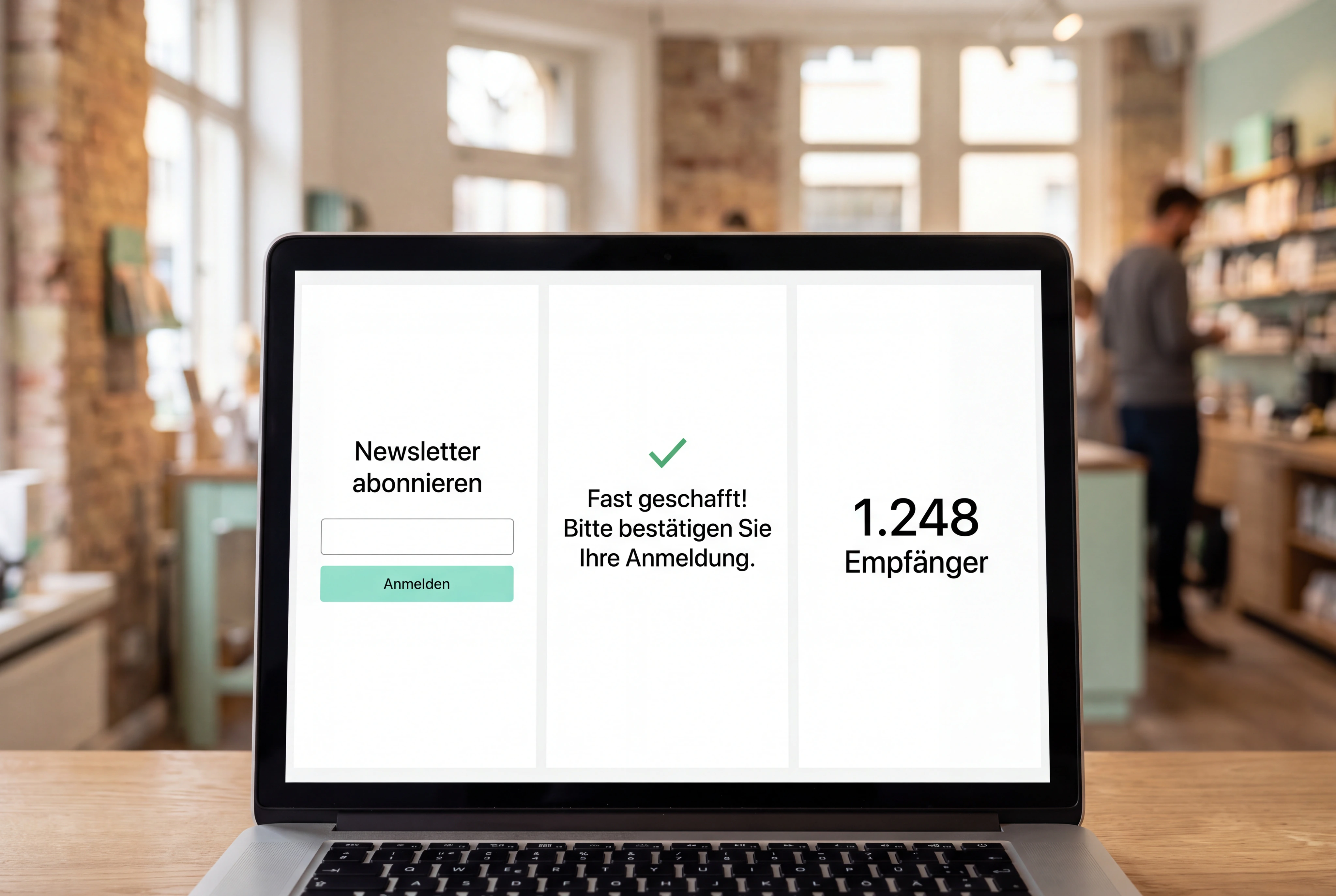 Ein hochwertiges Anmeldeformular auf der Website eines Fachgeschäfts führt zu einer bestätigten Newsletter-Anmeldung. Die echte Bestätigungsnachricht und die saubere Empfängerliste sind als bereitgestellte UI-Elemente sichtbar.